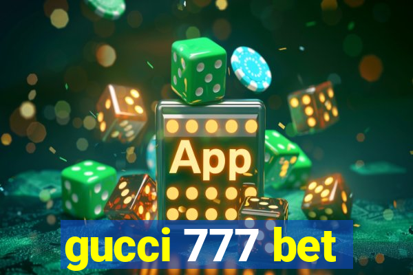 gucci 777 bet